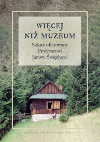 Więcej niż muzeum. Szkice ofiarowane - okładka książki