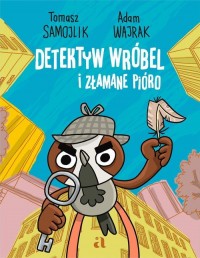 Detektyw Wróbel i złamane pióro - okładka książki