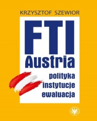 FTI - AUSTRIA: polityka, instytucje, - okładka książki