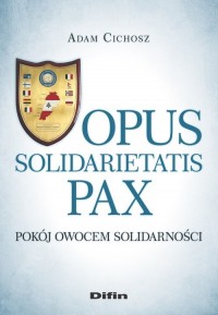Opus solidarietatis Pax. Pokój - okładka książki