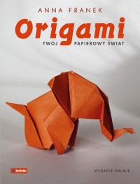 Origami. Twój papierowy świat - okładka książki