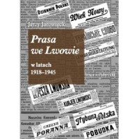 Prasa we Lwowie w latach 1918-1945 - okładka książki