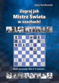 Zagraj jak mistrz świata w szachach - okładka książki