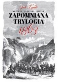 Zapomniana trylogia 1863 - okładka książki