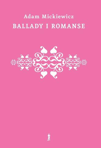 Ballady I Romanse   Adam Mickiewicz   Książka   9788396424082