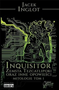 Inquisitor. Zemsta. Tezcatlipoki - okładka książki