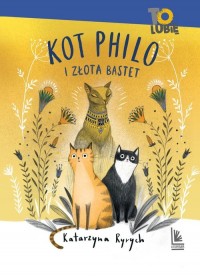 Kot Philo i złota Bastet - okładka książki