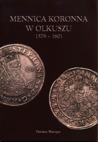 Mennica koronna w Olkuszu 1579-1601 - okładka książki