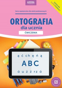 Ortografia dla ucznia. Ćwiczenia. - okładka książki