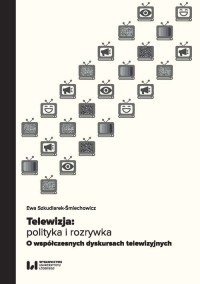Telewizja: polityka i rozrywka. - okładka książki