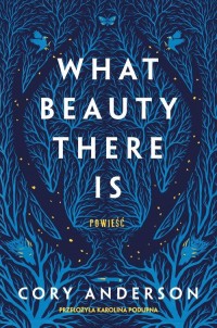 What Beauty There Is - okładka książki