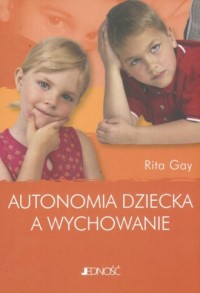 Autonomia dziecka a wychowanie - okładka książki