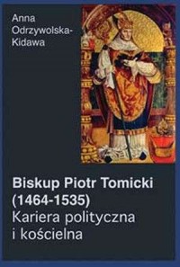 Biskup Piotr Tomicki (1464-1535). - okładka książki