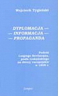 Dyplomacja - informacja - propaganda - okładka książki