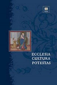 Ecclesia. Cultura. Potestas. Studia - okładka książki