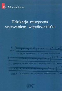 Edukacja muzyczna wyzwaniem współczesności. - okładka książki