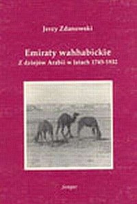 Emiraty wahhabickie. Z dziejów - okładka książki