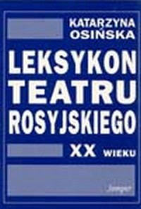 Leksykon teatru rosyjskiego XX - okładka książki