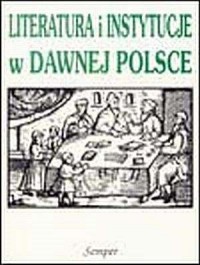 Literatura i instytucje w dawnej - okładka książki