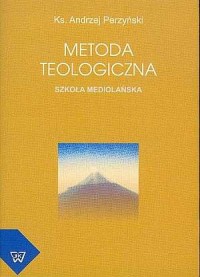 Metoda teologiczna. Szkoła Mediolańska - okładka książki