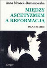 Między ascetyzmem a reformacją. - okładka książki