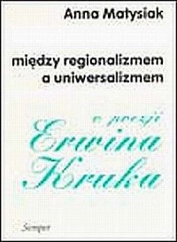 Między regionalizmem a uniwersalizmem. - okładka książki