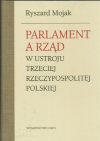 Parlament a rząd w ustroju Trzeciej - okładka książki