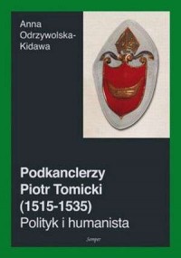 Podkanclerzy Piotr Tomicki (1515-1535). - okładka książki