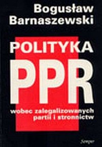 Polityka PPR wobec zalegalizowanych - okładka książki