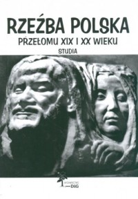 Rzeźba polska przełomu XIX i XX - okładka książki
