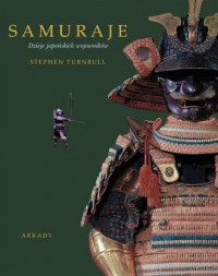 Samuraje. Dzieje japońskich wojowników - okładka książki
