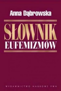 Słownik eufemizmów polskich czyli - okładka książki
