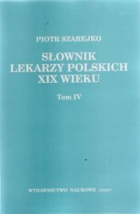 Słownik lekarzy polskich XIX wieku. - okładka książki