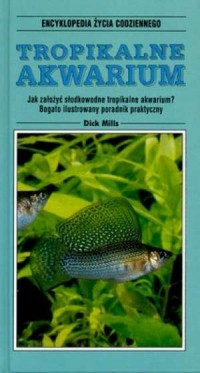 Tropikalne akwarium. Seria: Encyklopedia - okładka książki