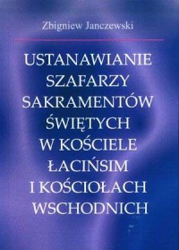Ustanawianie szafarzy Sakramentów - okładka książki
