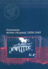Ziemianie wobec okupacji 1939-1945 - okładka książki