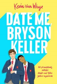 Date me, Bryson Keller - okładka książki