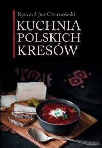 Kuchnia polskich Kresów - okładka książki