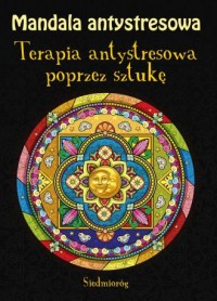 Mandala antystresowa. Terapia antystresowa - okładka książki