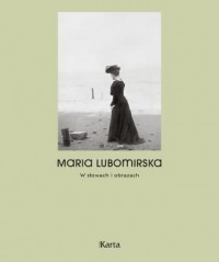 Maria Lubomirska. W słowach i obrazach - okładka książki