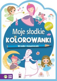 Moje słodkie kolorowanki. Wróżki - okładka książki