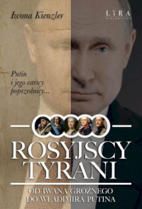 Rosyjscy tyrani. Od Iwana Groźnego - okładka książki