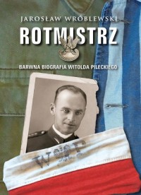 Rotmistrz. Ilustrowana biografia - okładka książki