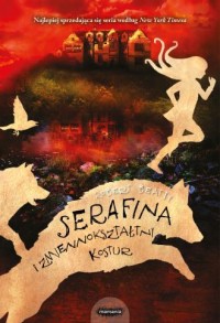 Serafina i zmiennokształtny kostur - okładka książki