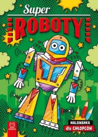 Superroboty. Malowanka dla chłopców - okładka książki