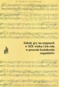 Szkoły gry na organach w XIX wieku - okładka książki