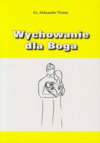 Wychowanie dla Boga - okładka książki