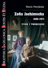 Zofia Jachimecka 1886-1973. Życie - okładka książki