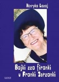 Bajki zza firanki u Franki Żorzanki - okładka książki