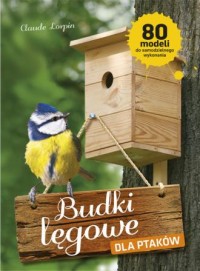 Budki lęgowe dla ptaków - okładka książki